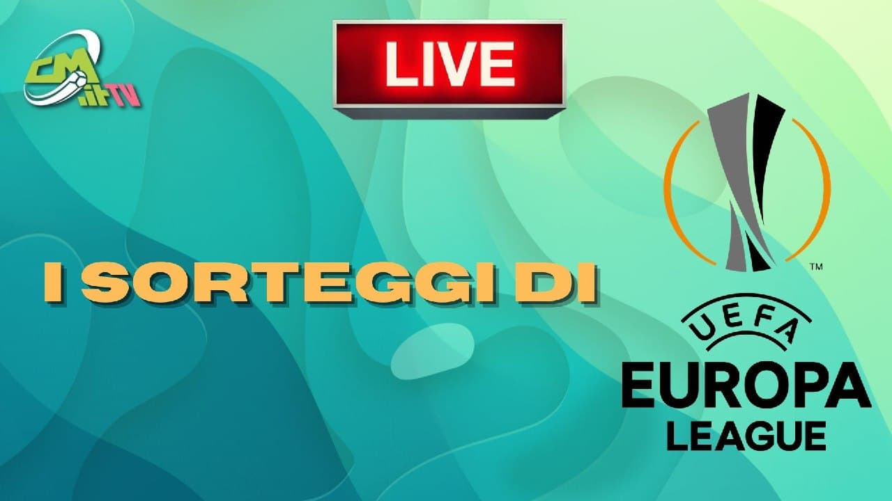 CMIT TV | Sorteggio Europa League: SEGUI la DIRETTA con noi!