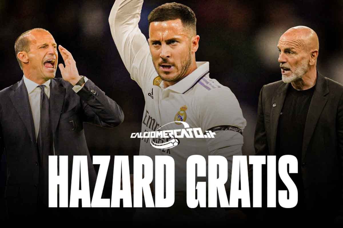 Calciomercato Juve e Milan, occasione Hazard gratis