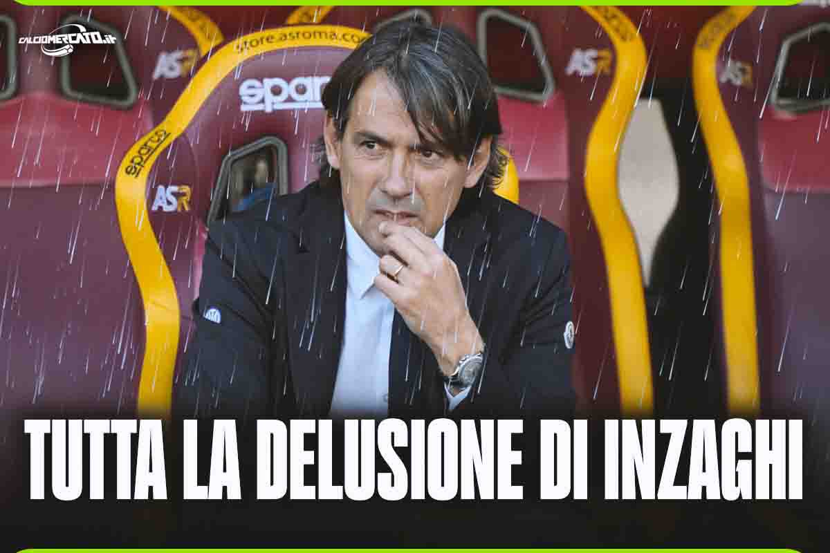 La delusione di Inzaghi